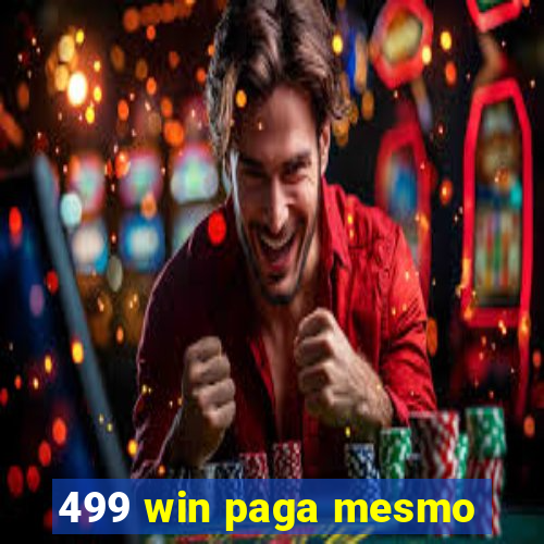 499 win paga mesmo